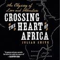 Book Review: “Crossing the Heart of Africa” by Julian Smith