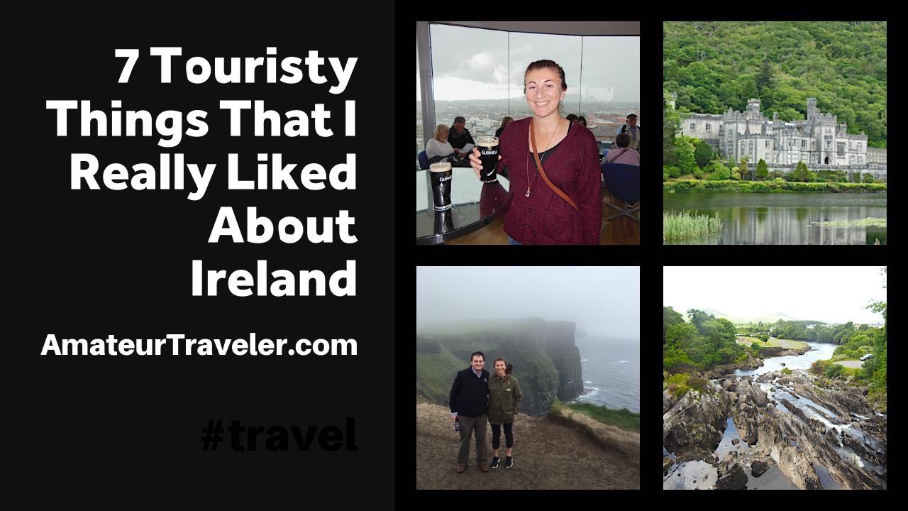 7 Touristy Things That I Really Liked About Ireland