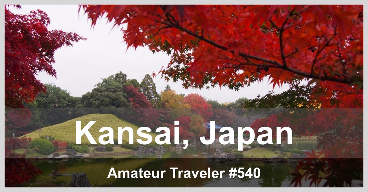 Travel to Kansai Region of Japan - What to do, see and eat in Osaka, Kyoto, Nara, Kobe and more