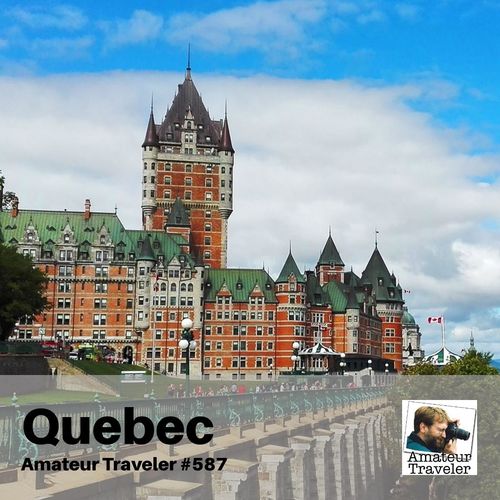 Travel to Quebec – Episode 587