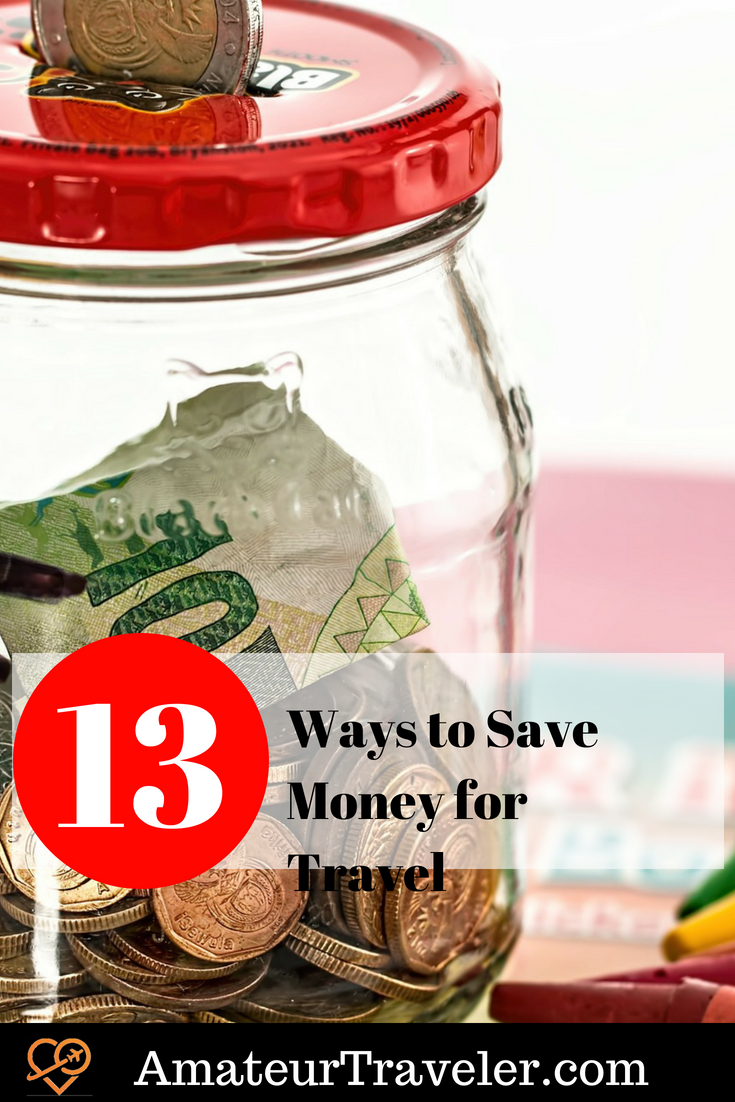 13 Ways to Save Money for Travel #travel #money #budgettravel