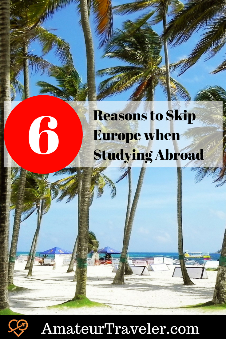 6 Reasons to Skip Europe when Studying Abroad #student #travel #studyabroad