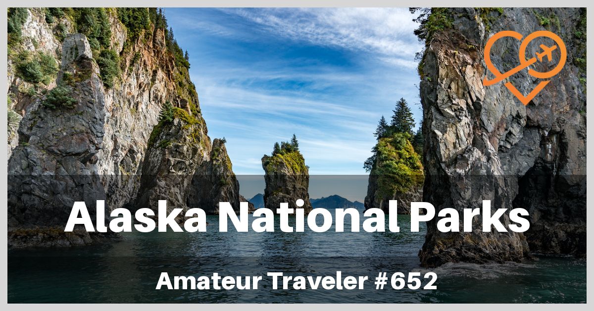 Alaska National Parks (Podcast)