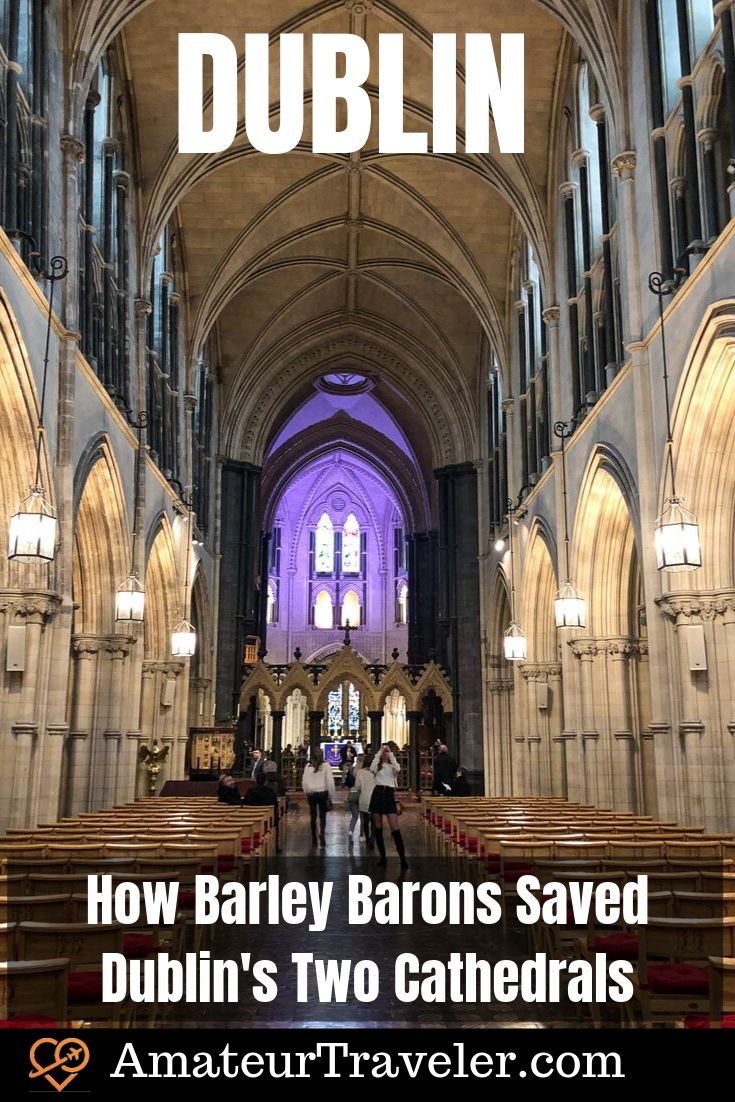 Christ Church Cathedral & St. Patrick’s Cathedral in Dublin, Ireland - How Barley Barons Saved Them | What to See in Dublin #dublin #ireland #europe #church #cathedral #what-to-see-in #history