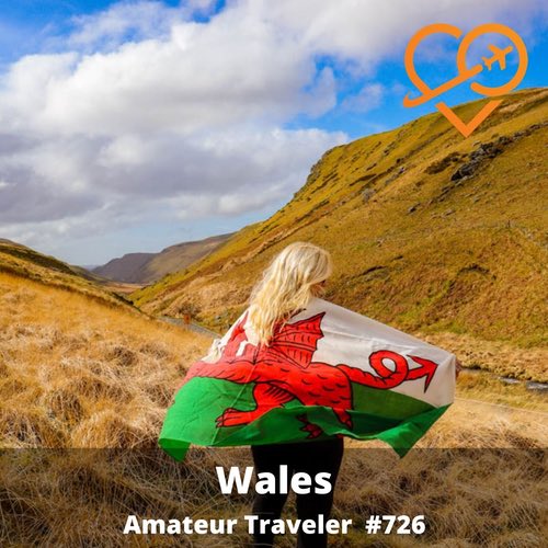 Travel to Wales – Episode 726