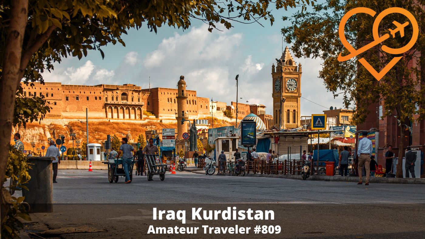 Travel to Iraq Kurdistan (Podcast)