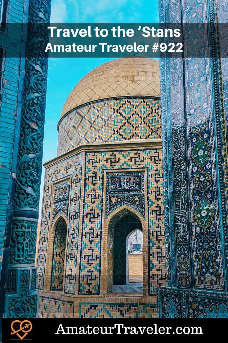 Travel to the 'Stans of Central Asia (Podcast) - a trip though Kazakhstan, Kyrgyzstan, Uzbekistan, and Tajikistan #travel #vacation #trip #holiday #itinerary #Kazakhstan #Kyrgyzstan #Uzbekistan #Tajikistan