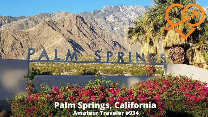 Travel to Palm Springs, California (Podcast)