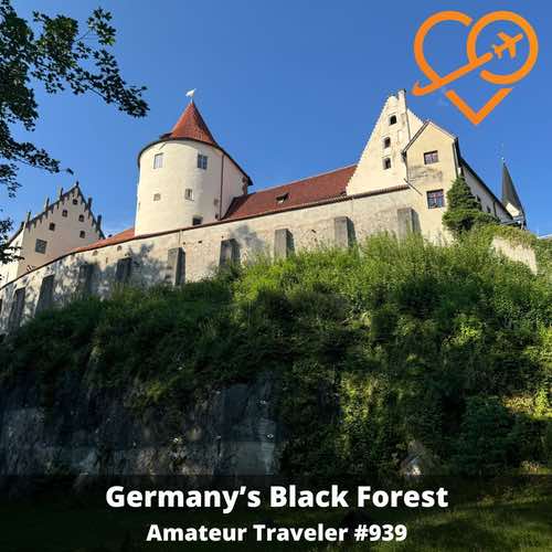 Travel to Germany’s Black Forest – Episode 939