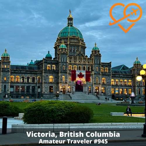 Travel to Victoria, British Columbia – Episode 945