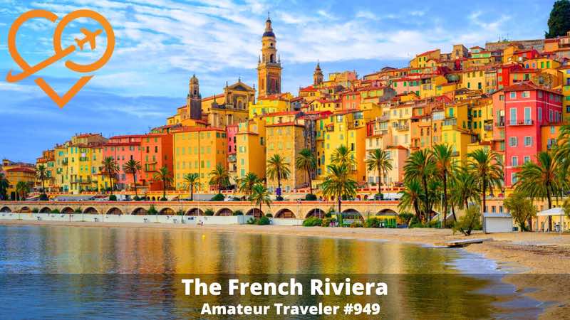 The French Riviera (Podcast) - Explore the French Riviera with an itinerary that includes museums in Nice, island adventures from Cannes, art-filled hilltop villages, coastal walks in Cap Ferrat, beach time in Saint-Tropez, and easy travel by train and boat.