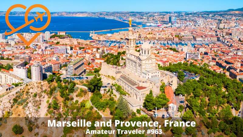 Travel to Marseille and Provence France (Podcast) - Six-day itinerary using Marseille as a base to explore its museums, and neighborhoods. Day trips to Cassis, Aix-en-Provence, Arles, Les Baux, and Saint-Rémy
