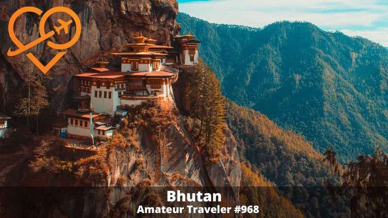 Travel to Bhutan – Episode 968