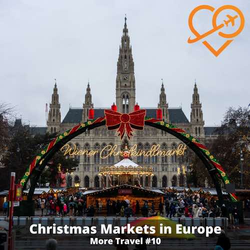 Christmas Markets in Europe – More Travel #10