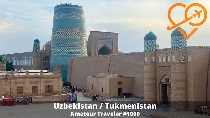 Travel to Uzbekistan and Turkmenistan (Podcast)