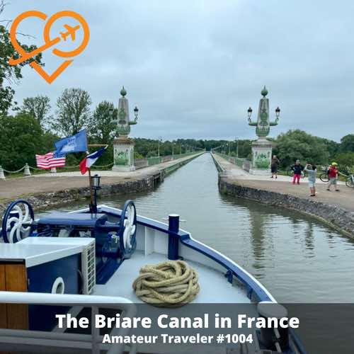 Cruising the Briare Canal in France with European Waterways – Episode 1004